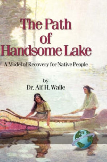 The Path of Handsome Lake, Alf H. Walle - Gebonden - 9781593111298