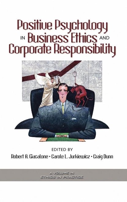 Positive Psychology in Business Ethics and Corporate Responsibility, Robert A. Giacalone ; Carole L. Jurkiewicz ; Craig Dunn - Gebonden - 9781593113230