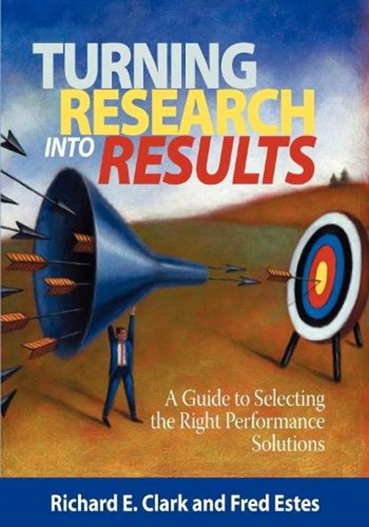 Turning Research Into Results, Richard E. Clark ; Fred Estes - Paperback - 9781593119911