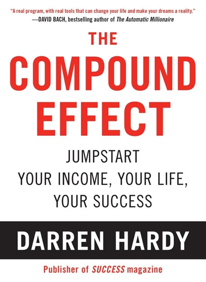 The Compound Effect, Darren Hardy - Ebook - 9781593157142