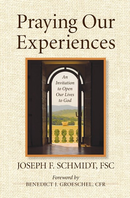Praying Our Experiences, Joseph F Schmidt - Paperback - 9781593251161