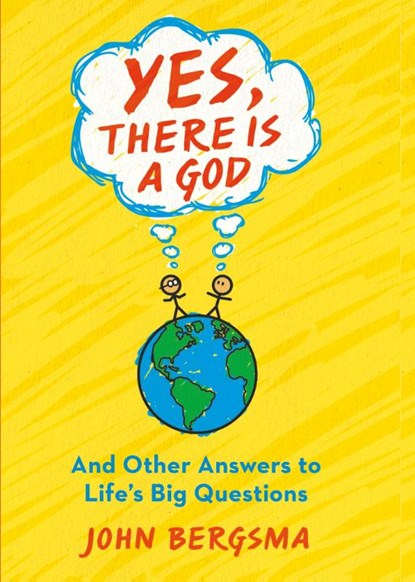 Yes, There Is a God. . . and Other Answers to Life's Big Questions, John Bergsma - Paperback - 9781593253103