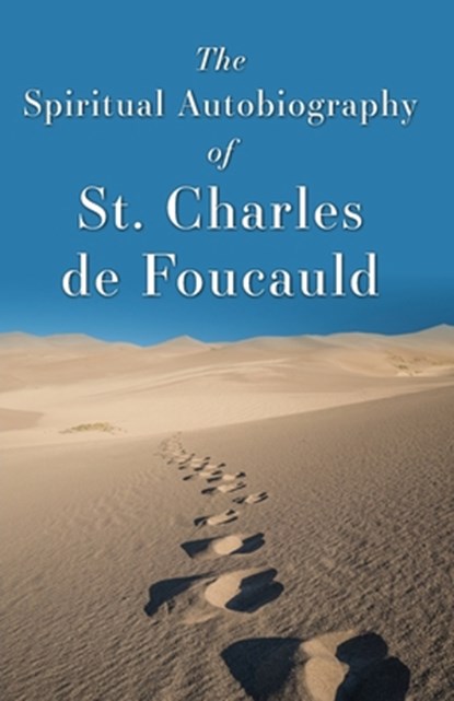 The Spiritual Autobiography of St. Charles de Foucauld, Jean-Francois Six - Paperback - 9781593255916