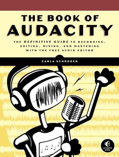 The Book of Audacity, Carla Schroder - Ebook - 9781593272920