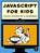 JavaScript for Kids, Nick Morgan - Paperback - 9781593274085