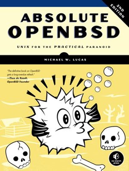 Absolute OpenBSD, 2nd Edition, Michael W. Lucas - Ebook - 9781593275235