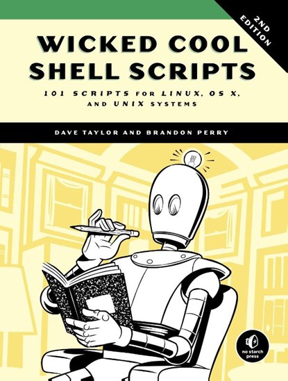 Wicked Cool Shell Scripts, 2nd Edition, Dave Taylor - Paperback - 9781593276027