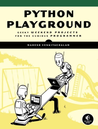 Python Playground, Mahesh Venkitachalam - Paperback - 9781593276041
