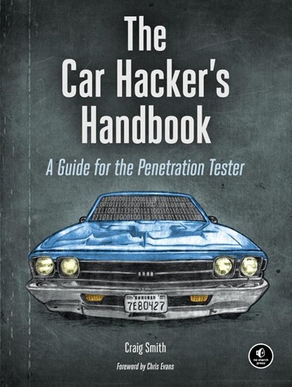 The Car Hacker's Handbook, Craig Smith - Paperback - 9781593277031