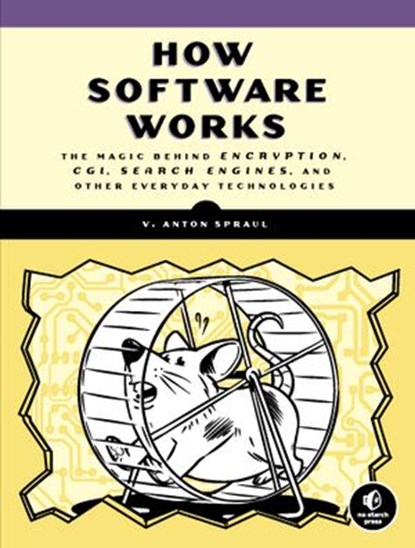 How Software Works, V. Anton Spraul - Ebook - 9781593277178