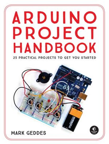 Arduino Project Handbook, Mark Geddes - Ebook - 9781593277772