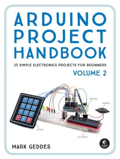 Arduino Project Handbook, Volume 2, Mark Geddes - Paperback - 9781593278182
