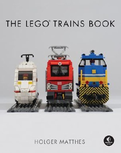 The LEGO Trains Book, Holger Matthes - Gebonden - 9781593278199