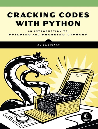 Cracking Codes With Python, Al Sweigart - Paperback - 9781593278229