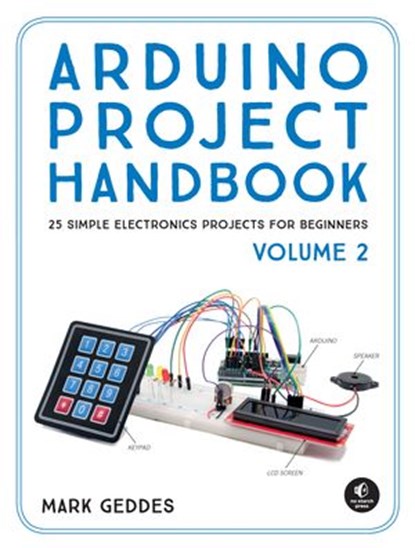 Arduino Project Handbook, Volume 2, Mark Geddes - Ebook - 9781593278410