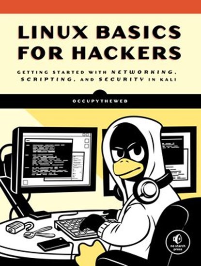 Linux Basics for Hackers, OccupyTheWeb - Ebook - 9781593278564