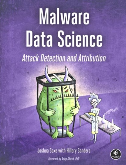 Malware Data Science, Joshua Saxe ; Hillary Sanders - Paperback - 9781593278595