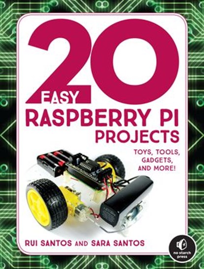 20 Easy Raspberry Pi Projects, Rui Santos ; Sara Santos - Ebook - 9781593278717