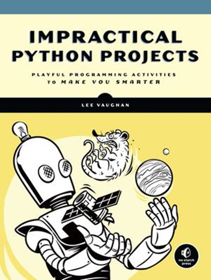 Impractical Python Projects, Lee Vaughan - Ebook - 9781593278915