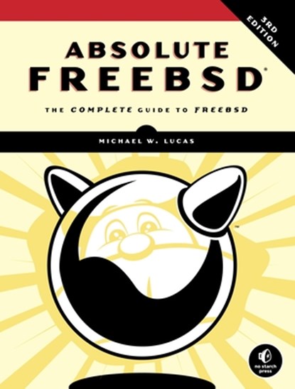 Absolute FreeBSD, 3rd Edition, Michael W. Lucas - Paperback - 9781593278922