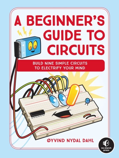 A Beginner's Guide To Circuits, Oyvind Nydal Dahl - Paperback - 9781593279042