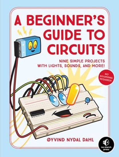A Beginner's Guide to Circuits, Oyvind Nydal Dahl - Ebook - 9781593279059