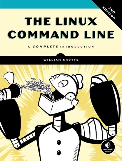 The Linux Command Line, 2nd Edition, William E. Jr. Shotts - Paperback - 9781593279523