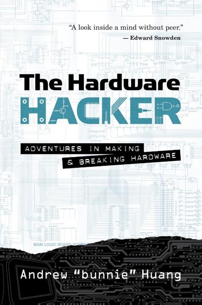 The Hardware Hacker, Andrew Bunnie Huang - Paperback - 9781593279783