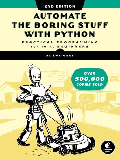 Automate the Boring Stuff with Python, 2nd Edition, Al Sweigart - Paperback - 9781593279929