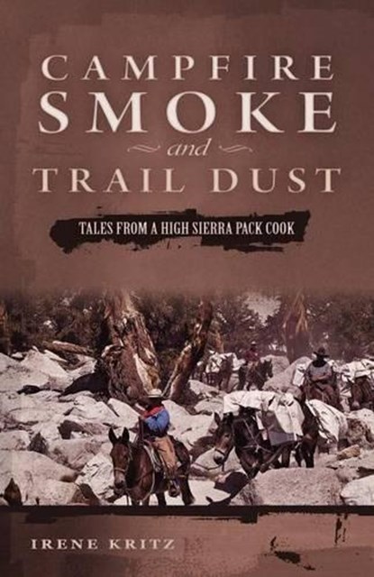 Campfire Smoke and Trail Dust, Irene Kritz - Paperback - 9781593308049