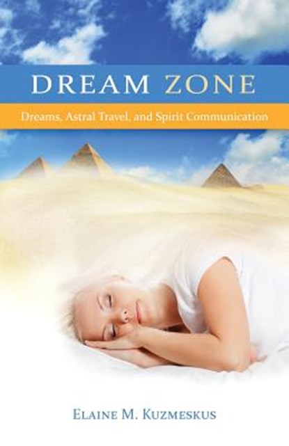 Dream Zone, Elaine M Kuzmeskus - Paperback - 9781593308452