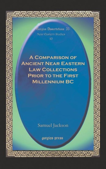 A Comparison of Ancient Near Eastern Law Collections Prior to the First Millennium BC, Samuel Jackson - Gebonden - 9781593332211