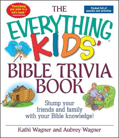 The Everything Kids' Bible Trivia Book, Kathi Wagner ; Aubrey Wagner - Paperback - 9781593370312