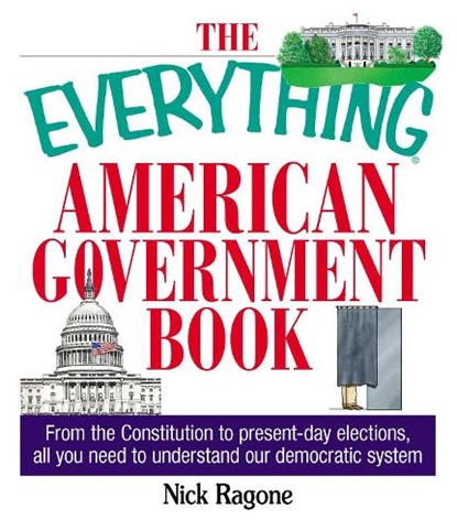 The Everything American Government Book, Nick Ragone - Paperback - 9781593370558
