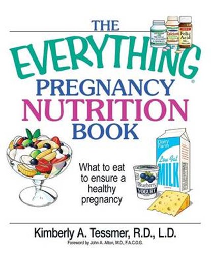The Everything Pregnancy Nutrition Book, TESSMER,  Kimberly A. - Paperback - 9781593371517