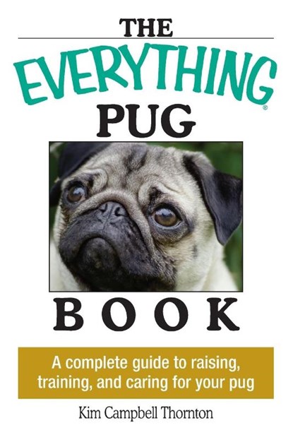 The Everything Pug Book, Kim Campbell Thornton - Paperback - 9781593373146
