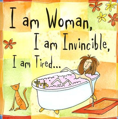 I Am Woman, I Am Invincible, I Am Tired..., Inc Peter Pauper Press - Gebonden - 9781593599331
