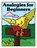 Analogies for Beginners, Lynne Chatham - Paperback - 9781593630461