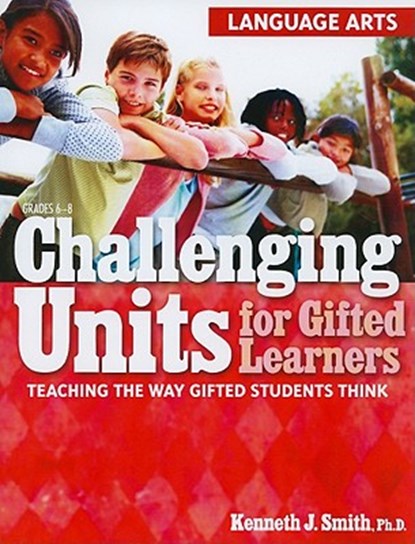 Challenging Units for Gifted Learners, Kenneth J. Smith - Paperback - 9781593634216