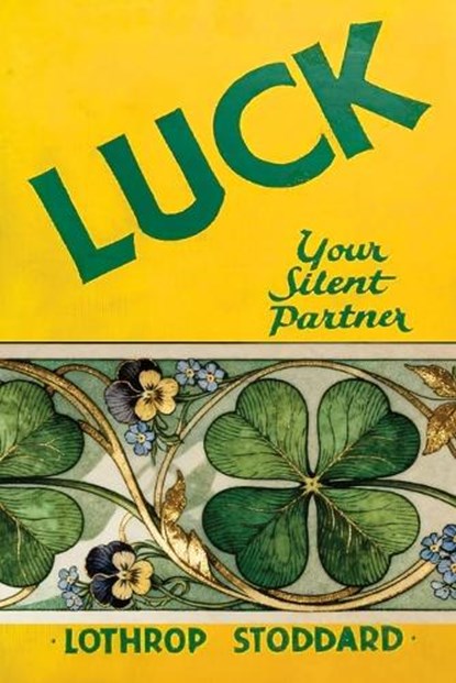 Luck Your Silent Partner, Lothrop Stoddard - Paperback - 9781593640484