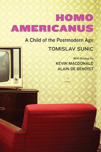 Homo Americanus, Tomislav Sunic - Paperback - 9781593680541