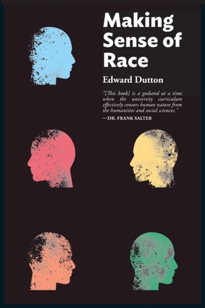 Making Sense of Race, Edward Dutton - Paperback - 9781593680718