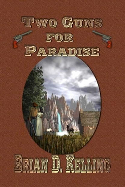 Two Guns For Paradise, Brian D Kelling - Ebook - 9781593740153