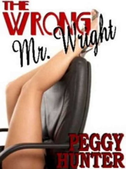 The Wrong Mr Wright, Peggy Hunter - Ebook - 9781593747923