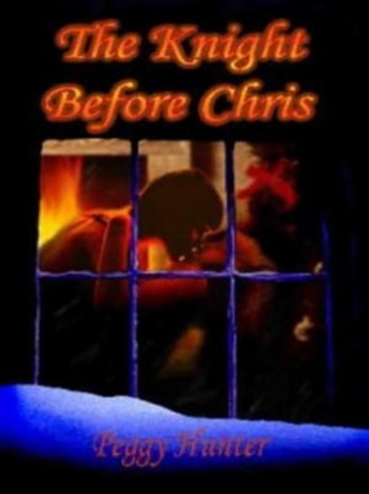 The Knight Before Chris, Peggy Hunter - Ebook - 9781593748333