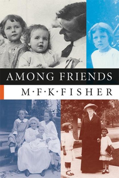 Among Friends, M. F. K. Fisher - Paperback - 9781593760243