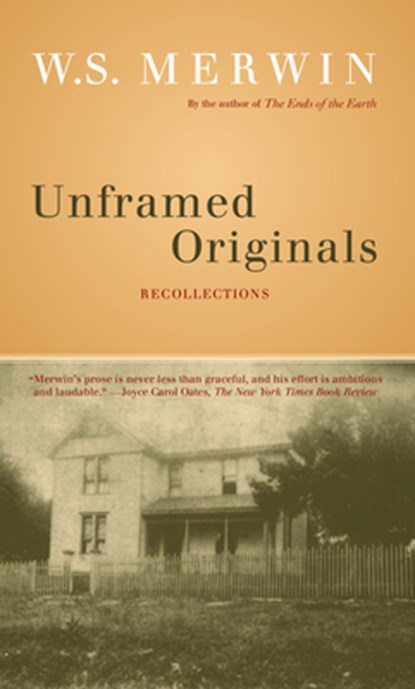 Unframed Originals: Recollections, W. S. Merwin - Paperback - 9781593760342