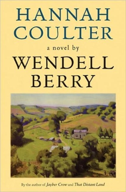 Hannah Coulter, Wendell Berry - Paperback - 9781593760786