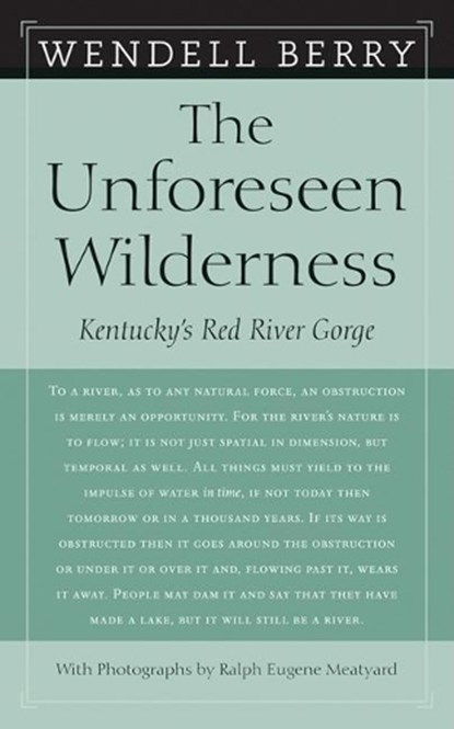The Unforeseen Wilderness, BERRY,  Wendell - Paperback - 9781593760922