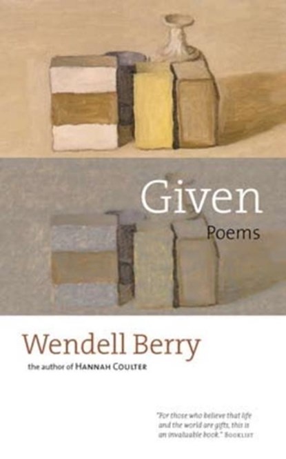 Given, Wendell Berry - Paperback - 9781593761073